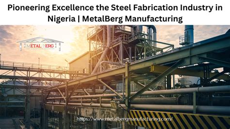 metal fabrication companies in nigeria|metalberg manufacturing.